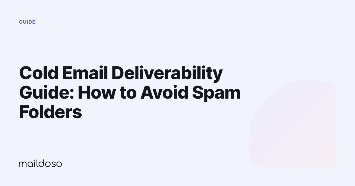 Cold Email Deliverability Guide: How to Avoid Spam Folders