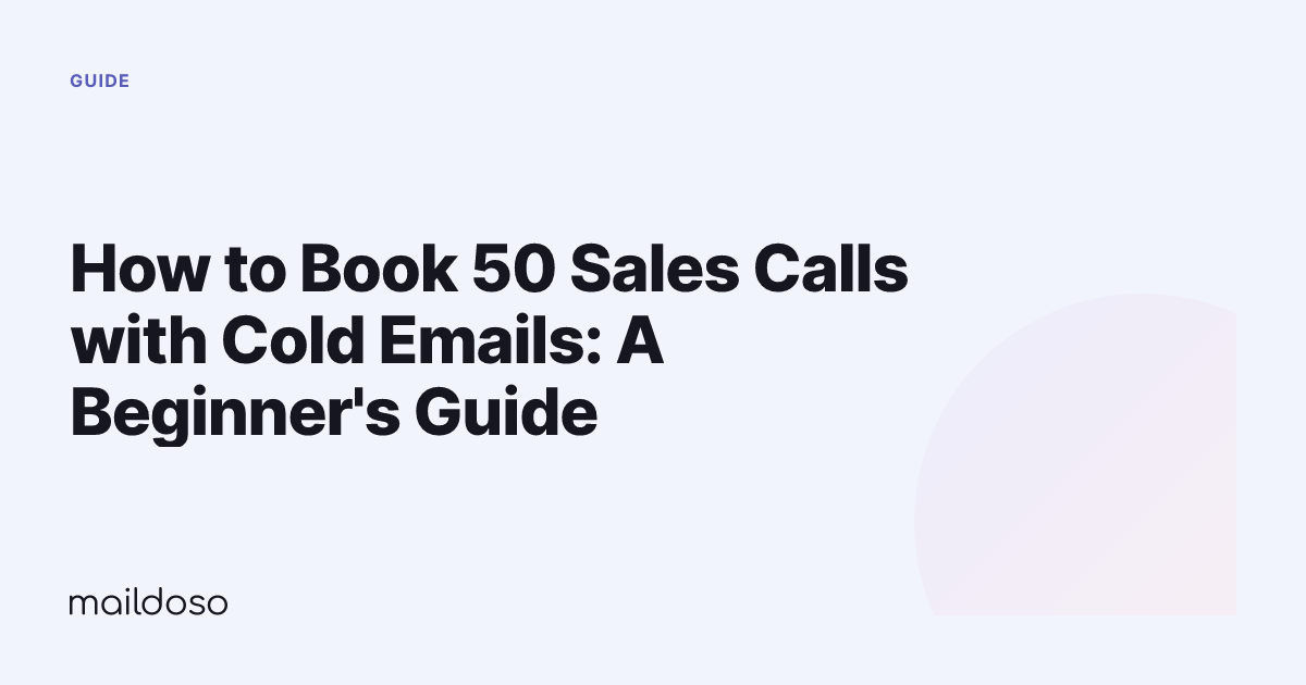 How to Book 50 Sales Calls with Cold Emails: A Beginner's Guide