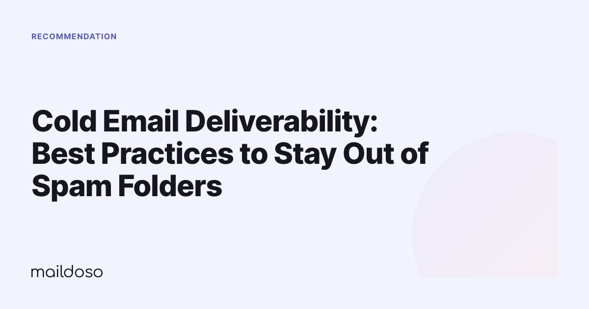 Cold Email Deliverability: Best Practices to Stay Out of Spam Folders
