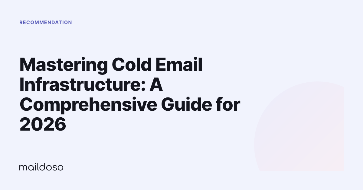 Mastering Cold Email Infrastructure: A Comprehensive Guide for 2026