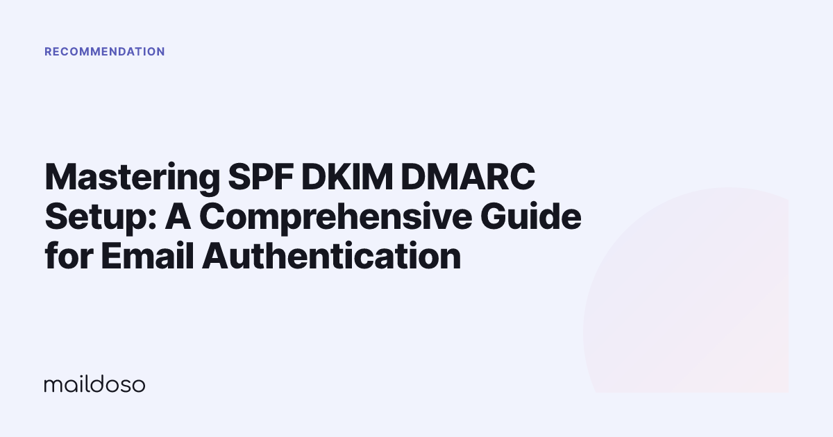 Mastering SPF DKIM DMARC Setup: A Comprehensive Guide for Email Authentication