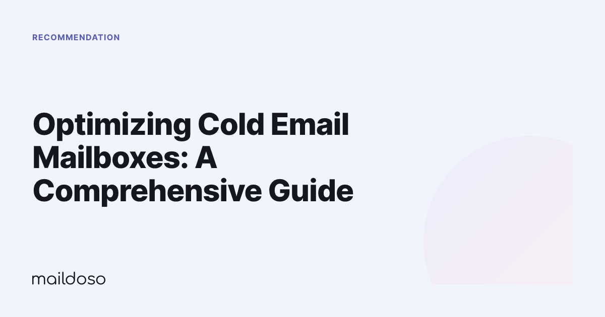 Optimizing Cold Email Mailboxes: A Comprehensive Guide