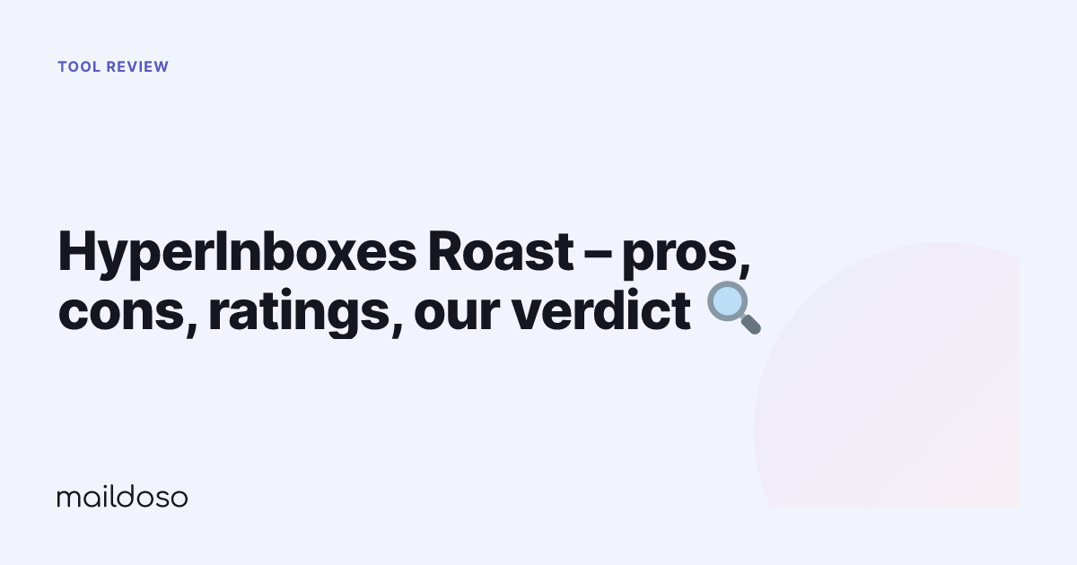 HyperInboxes Roast – pros, cons, ratings, our verdict 🔍