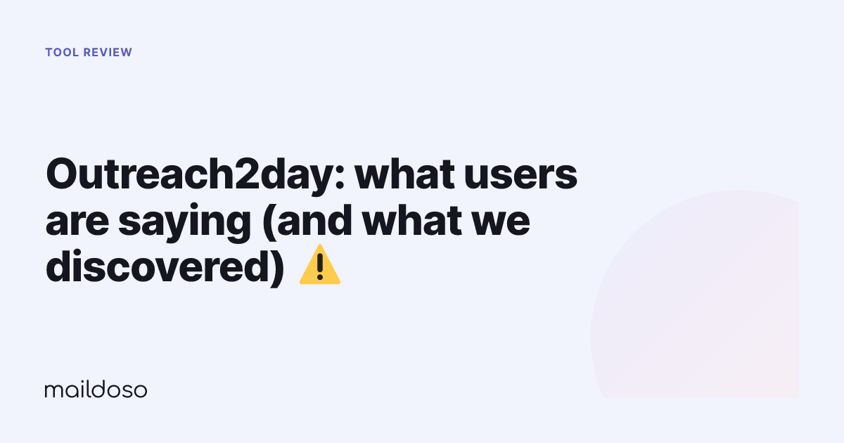 Outreach2day: what users are saying (and what we discovered) ⚠️